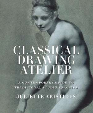 Classical Drawing Atelier (Export Edition) de J. Aristides