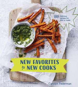 New Favorites for New Cooks de Federman, Carolyn