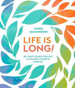 Life Is Long! de Karen Salmansohn