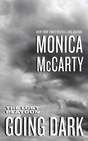 Going Dark: The Lost Platoon #1 de Monica McCarty