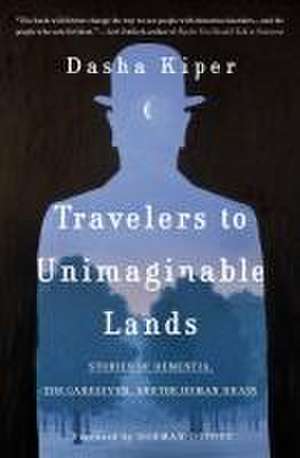 Travelers to Unimaginable Lands de Dasha Kiper