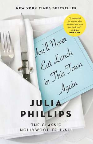 You'll Never Eat Lunch in This Town Again de Julia Phillips