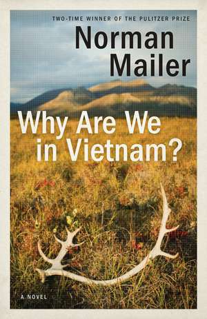 Why Are We in Vietnam? de Norman Mailer