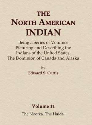 The North American Indian Volume 11 - The Nootka, The Haida de Edward S. Curtis