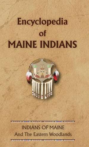 Encyclopedia of Maine Indians de Donald Ricky