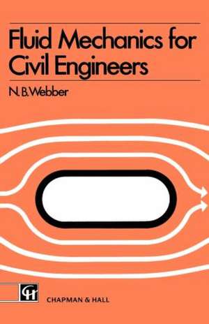 Fluid Mechanics for Civil Engineers: SI edition de N. B. Webber