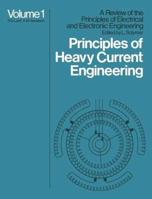 Principles of Heavy Current Engineering de L. Solymar