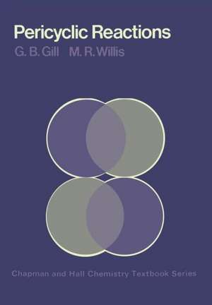 Pericyclic Reactions de G. Gill