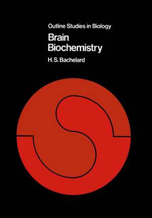 Brain Biochemistry de H. S. Bachelard