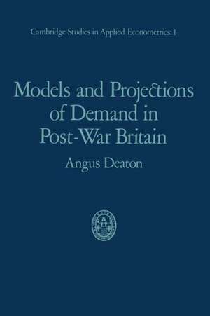 Models and Projections of Demand in Post-War Britain de Angus Deaton