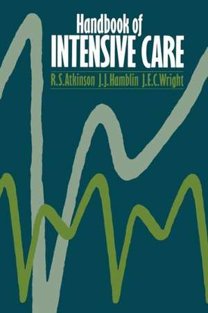 Handbook of Intensive Care de R. S. Atkinson