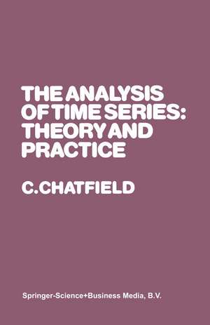 The Analysis of Time Series: Theory and Practice de Christopher Chatfield