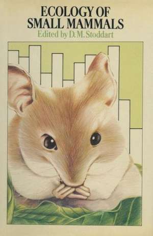 Ecology of small mammals de D.M. Stoddart