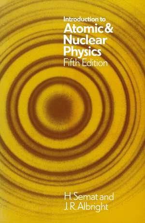 Introduction to Atomic and Nuclear Physics: 5th edition de Henry Semat