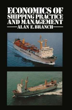 Economics of Shipping Practice and Management de Alan E. Branch