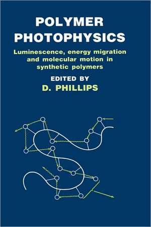 Polymer Photophysics de D. Phillips