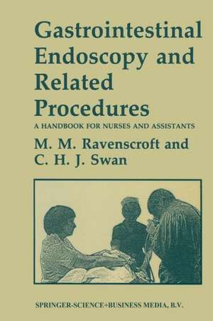 Gastrointestinal Endoscopy and Related Procedures: A Handbook for Nurses and Assistants de Morag M. Ravenscroft