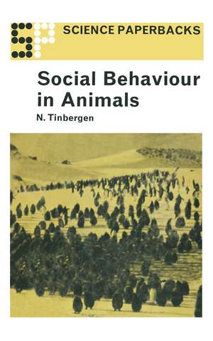 Social Behaviour in Animals: With Special Reference to Vertebrates de Nikolaas Tinbergen