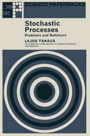 Stochastic Processes Problems and Solutions de L. Takacs