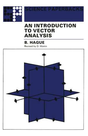 An Introduction to Vector Analysis: For Physicists and Engineers de B. Hague