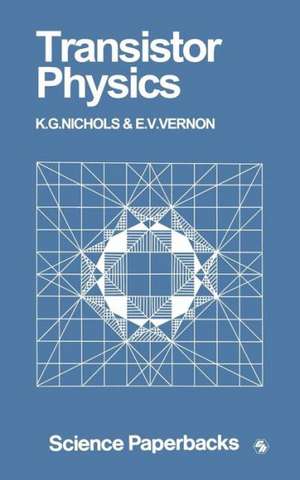 Transistor Physics de K. G. Nichols