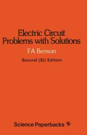 Electric Circuit Problems with Solutions de F. A. Benson