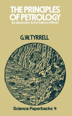 The Principles of PETROLOGY: An Introduction to the Science of Rocks de G.W. Tyrrell