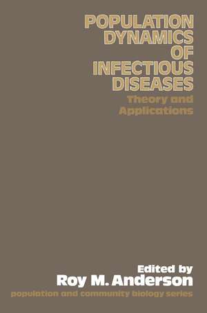 The Population Dynamics of Infectious Diseases: Theory and Applications de Roy M. Anderson