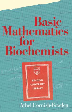 Basic Mathematics for Biochemists de A. Cornish-Bowden