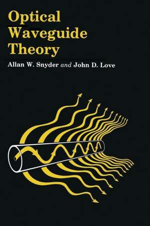 Optical Waveguide Theory de A. W. Snyder