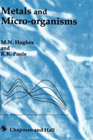 Metals and Microorganisms de M. N. Hughes