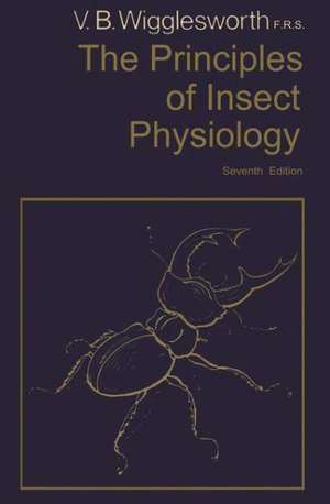 The Principles of Insect Physiology de Vincent B. Wigglesworth