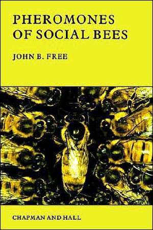 Pheromones of Social Bees de J.B. Free