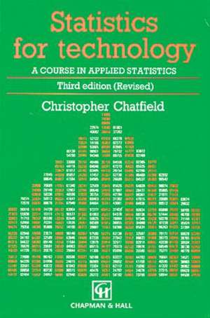 Statistics for Technology: A Course in Applied Statistics, Third Edition de Chris Chatfield