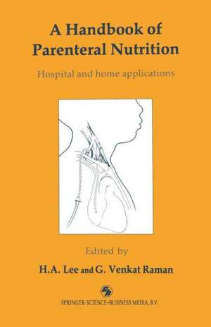 A Handbook of Parenteral Nutrition: Hospital and home applications de H. A. Lee