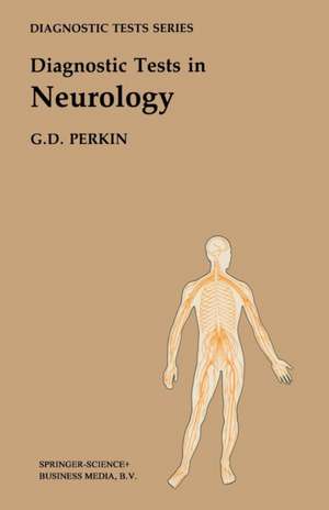 Diagnostic Tests in Neurology de G. David Perkin