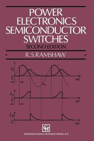 Power Electronics Semiconductor Switches de E. Ramshaw