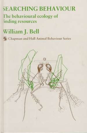 Searching Behaviour: The behavioural ecology of finding resources de W. J. Bell