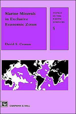 Marine Minerals in Exclusive Economic Zones de D.S. Cronan