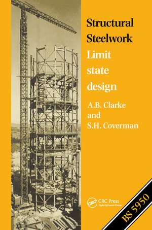 Structural Steelwork: Limit state design de A. B. Clarke