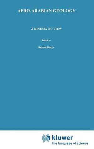 Afro-Arabian Geology: A kinematic view de R. Bowen