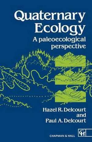 Quaternary Ecology: A paleoecological perspective de P. Delcourt