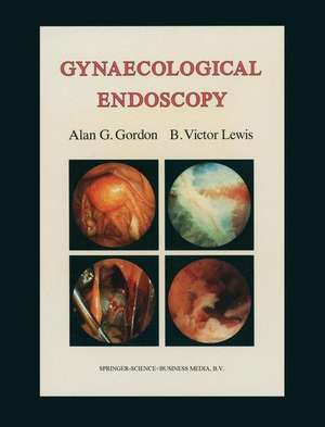 Gynaecological Endoscopy de Alan G. Gordon