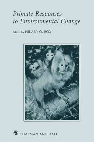 Primate Responses to Environmental Change de H. O. Box