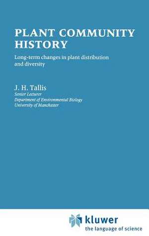 Plant Community History: Long-term changes in plant distribution and diversity de J.H. Tallis