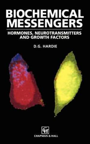 Biochemical Messengers: Hormones, Neurotransmitters and Growth Factors de D.G. Hardie