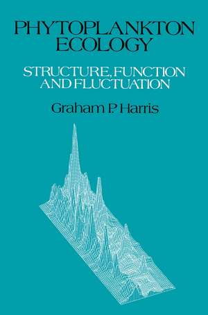 Phytoplankton Ecology: Structure, Function and Fluctuation de Graham P. Harris