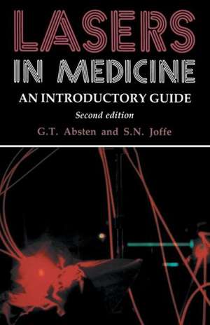 Lasers in Medicine: An Introductory Guide de Gregory T. Absten