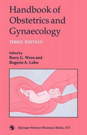 Handbook of Obstetrics and Gynaecology de Barry G. Wren and Rogerio A. Lobo