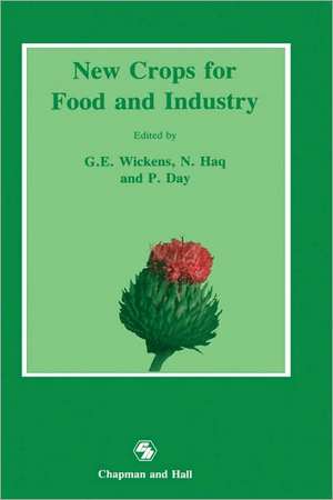 New Crops for Food and Industry de G.E. Wickens